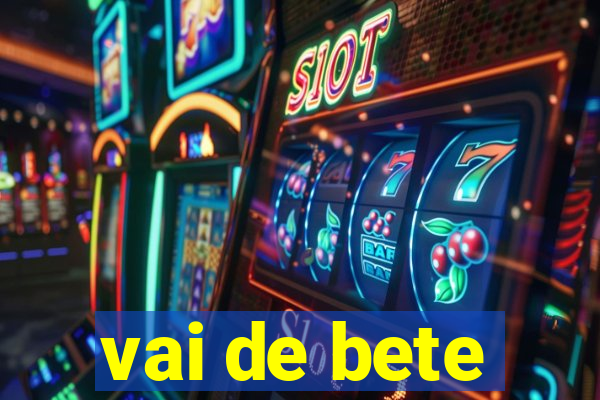 vai de bete